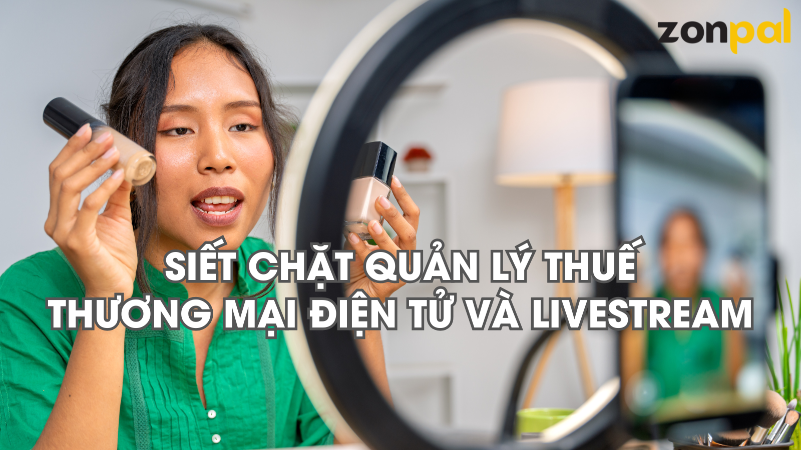 Siết chặt quản lý thuế thương mại điện tử và livestream