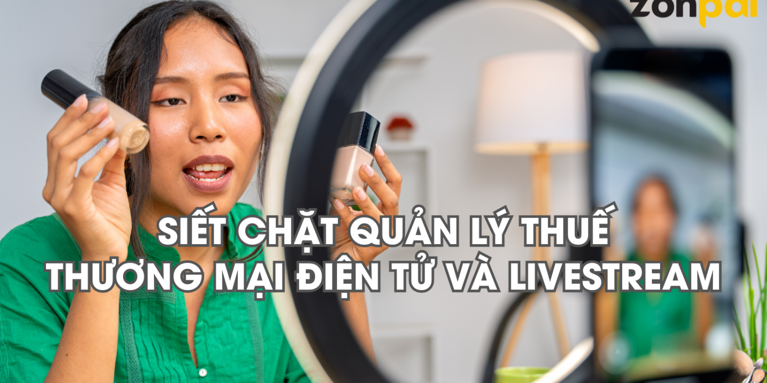 Siết chặt quản lý thuế thương mại điện tử và livestream