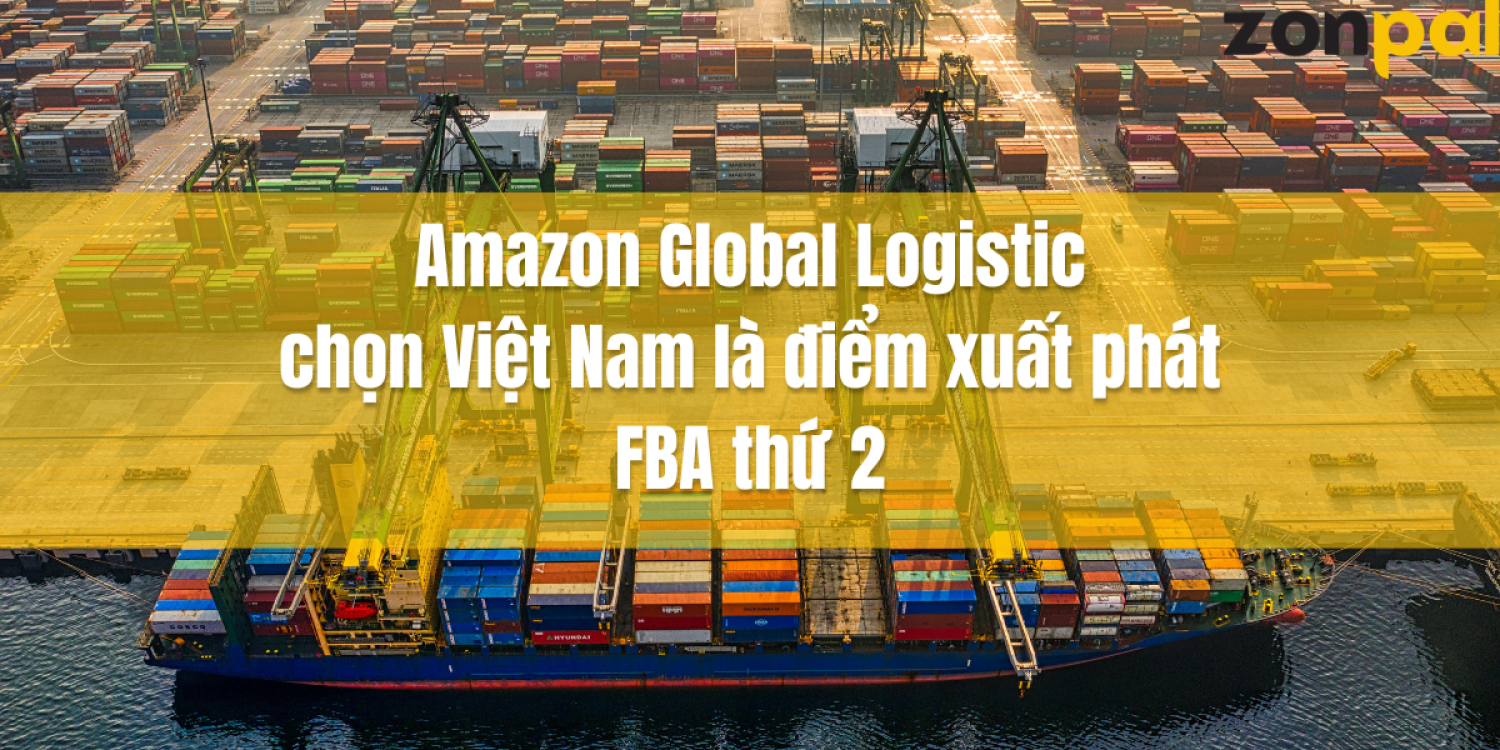 AGL Chọn Việt Nam Trở Thành Điểm Xuất Phát FBA Thứ 2
