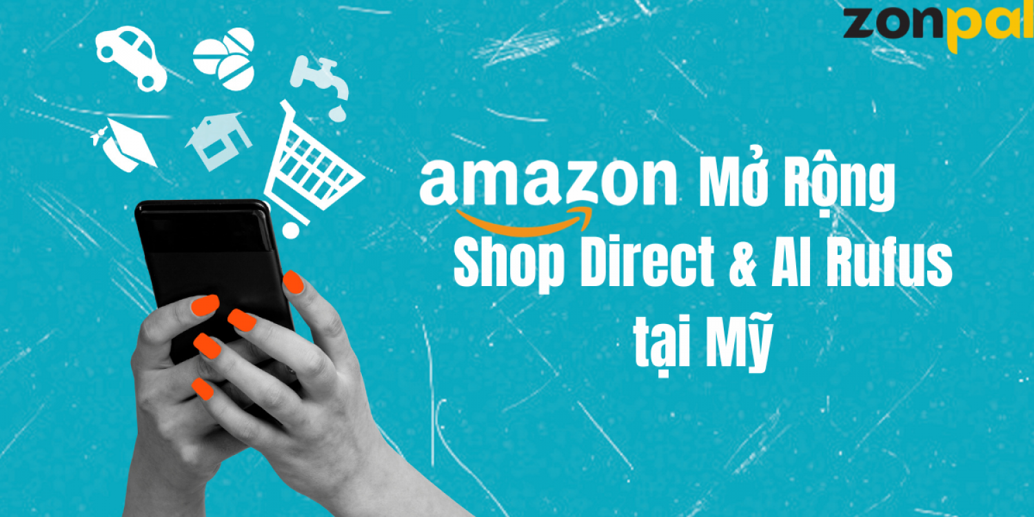 amazon Mở Rộng Shop Direct & AI Rufus tại Mỹ